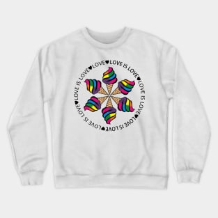 Pride Ice Cream - Love Is Love (Alt Version) Crewneck Sweatshirt